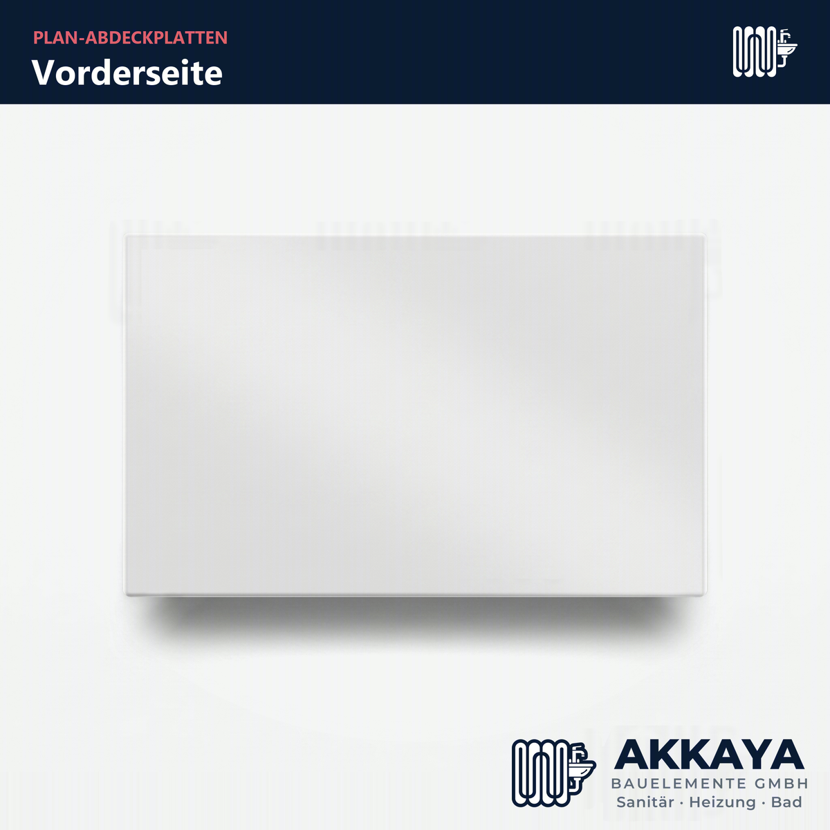 AKKAYA Plan-Abdeckplatte